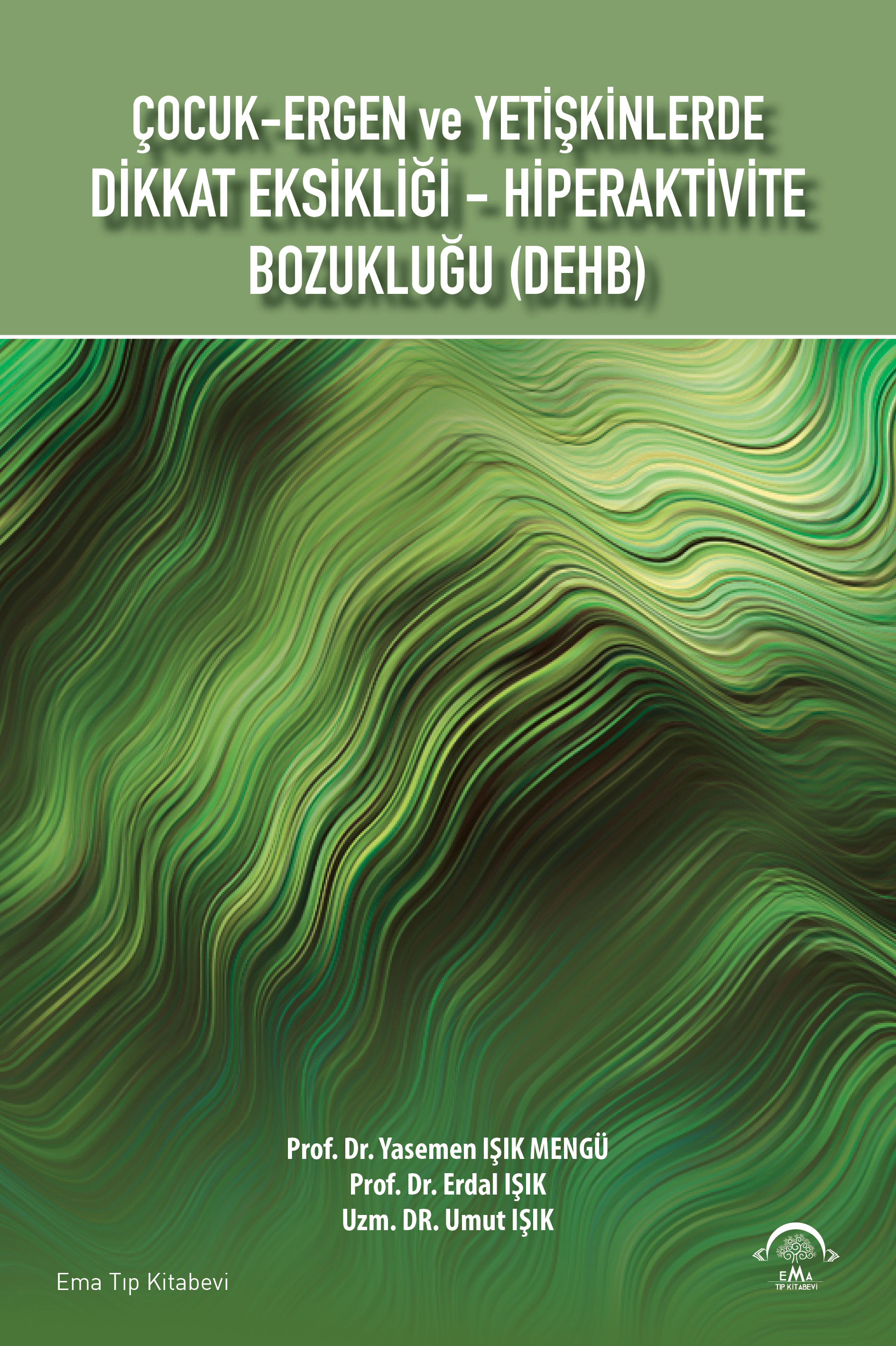 Çocuk - Ergen ve Erişkinlerde Dikkat Eksikliği - Hiperaktivite Bozukluğu (DEHB)