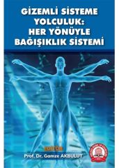 Gizemli Sisteme Yolculuk Her Yönüyle Bağışıklık Sistemi