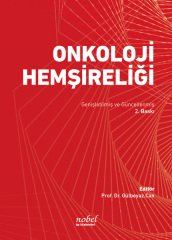 Onkoloji Hemşireliği: Genişletilmiş ve Güncellenmiş 2. Baskı