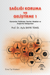 Sağlığı Koruma ve Geliştirme 1 Kavramlar, Politikalar, Teoriler, Modeller ve Araştırma Yaklaşımları