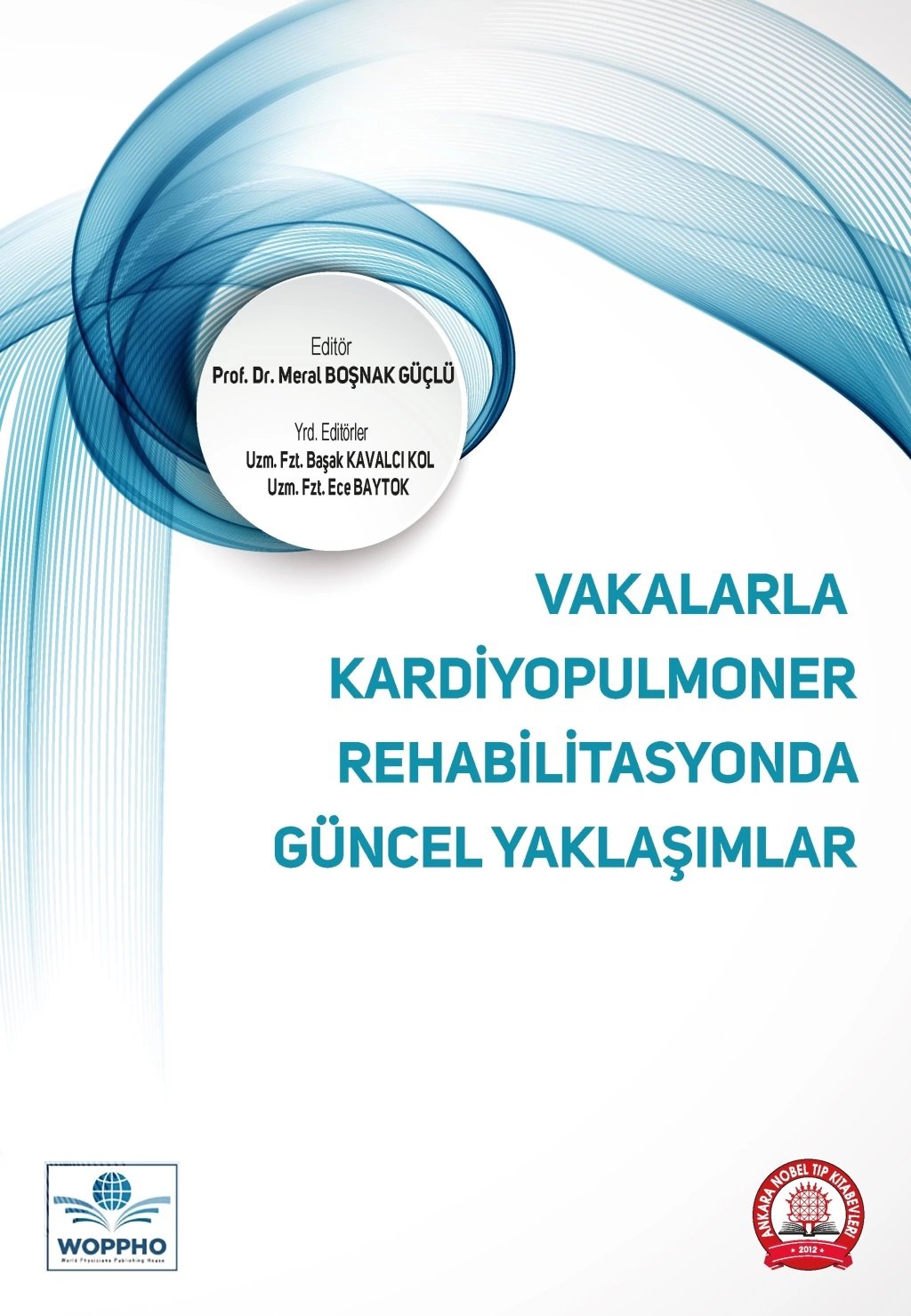 Vakalarla Kardiyopulmoner Rehabilitasyonda Güncel Yaklaşımlar