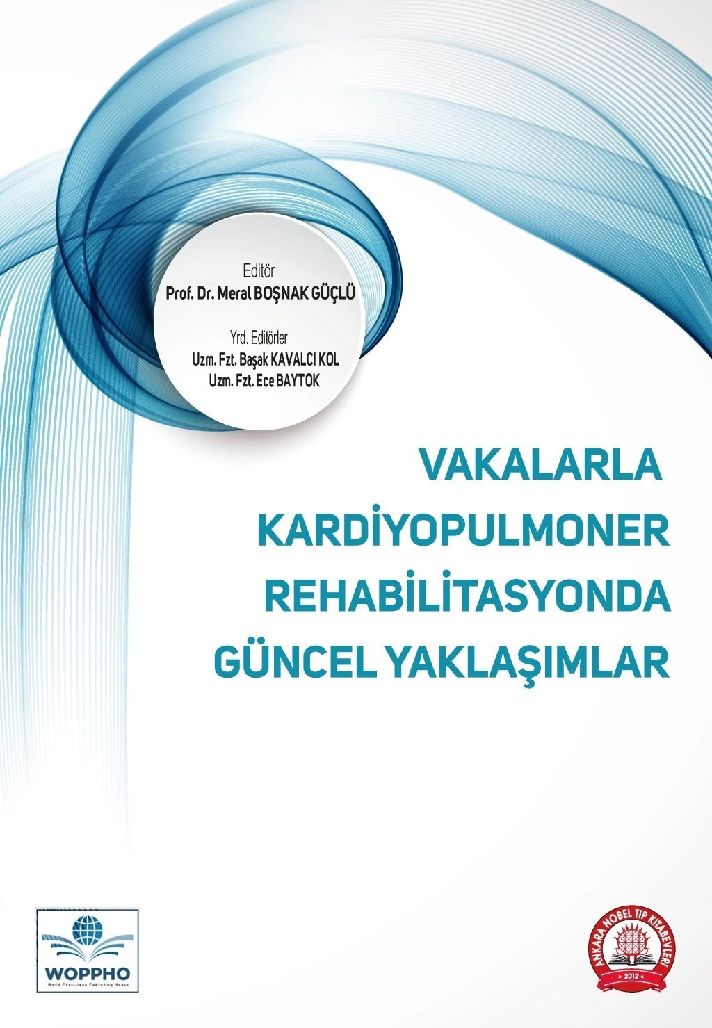 Vakalarla Kardiyopulmoner Rehabilitasyonda Güncel Yaklaşımlar