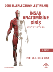 İnsan Anatomisine Giriş Görsellerle Zenginleştirilmiş SHMYO ve SYO için 3.Baskı