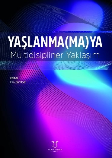 Yaşlanma(ma)ya Multidisipliner Yaklaşım