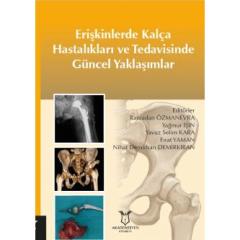 Erişkinlerde Kalça Hastalıkları ve Tedavisinde Güncel Yaklaşımlar