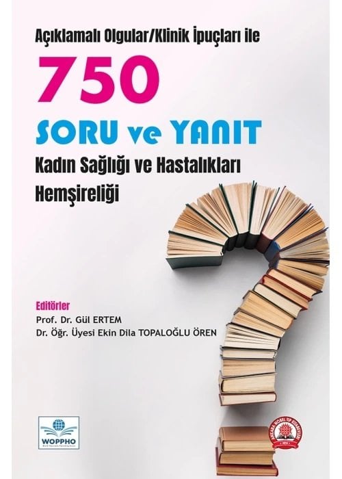 750 Soru ve Yanıt Kadın Sağlığı ve Hastalıkları Hemşireliği