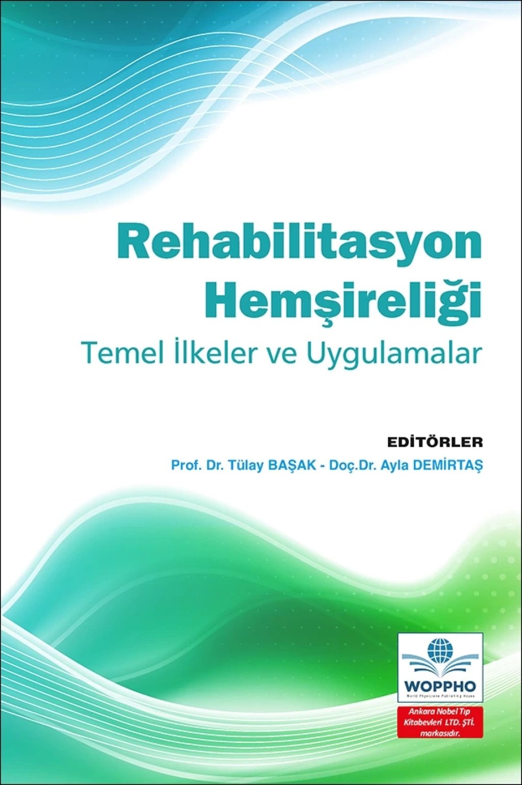 Rehabilitasyon Hemşireliği Temel İlkeler ve Uygulamalar