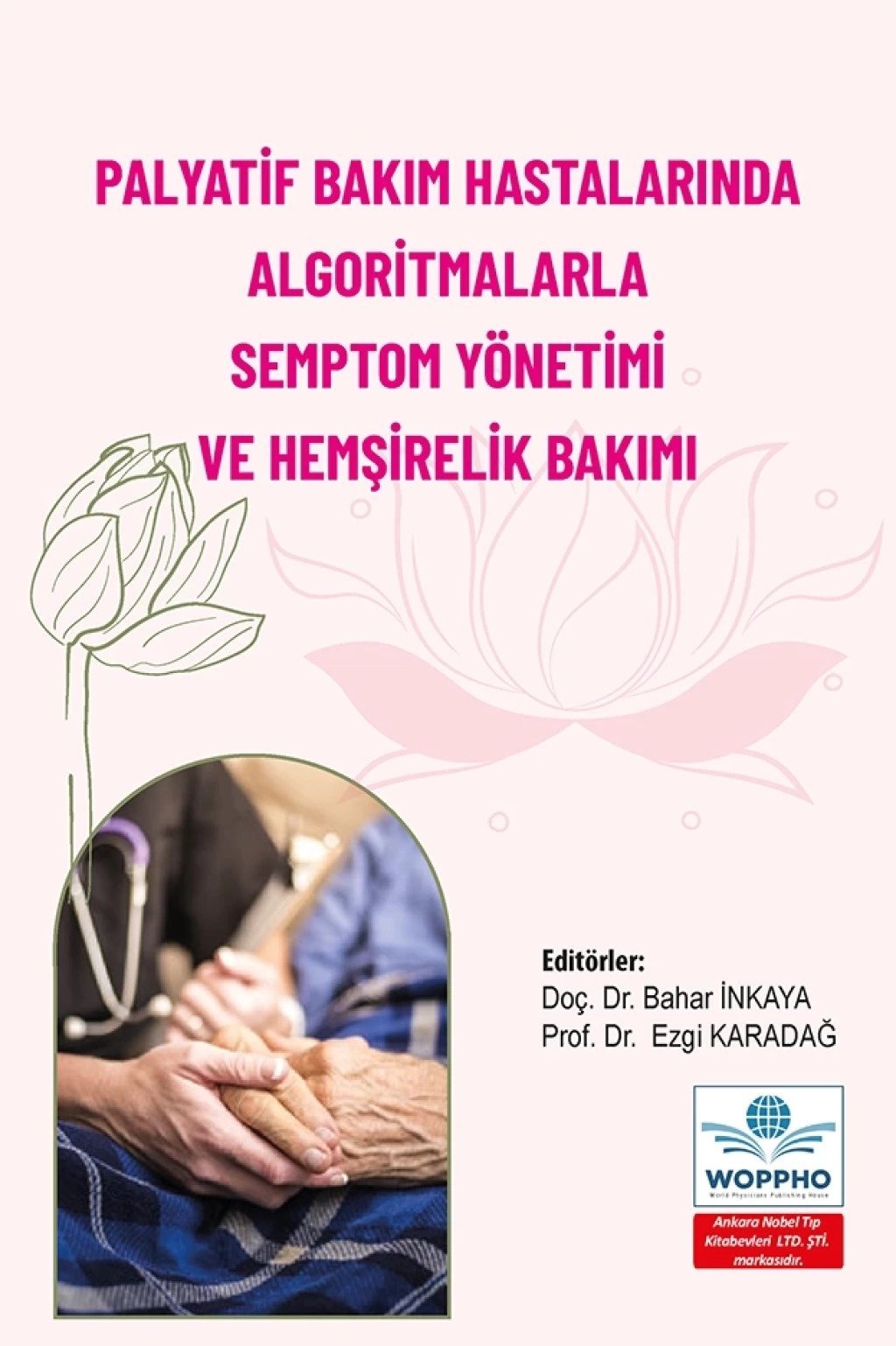 Palyatif Bakım Hastalarında Algoritmalarla Semptom Yönetimi ve Hemşirelik Bakımı
