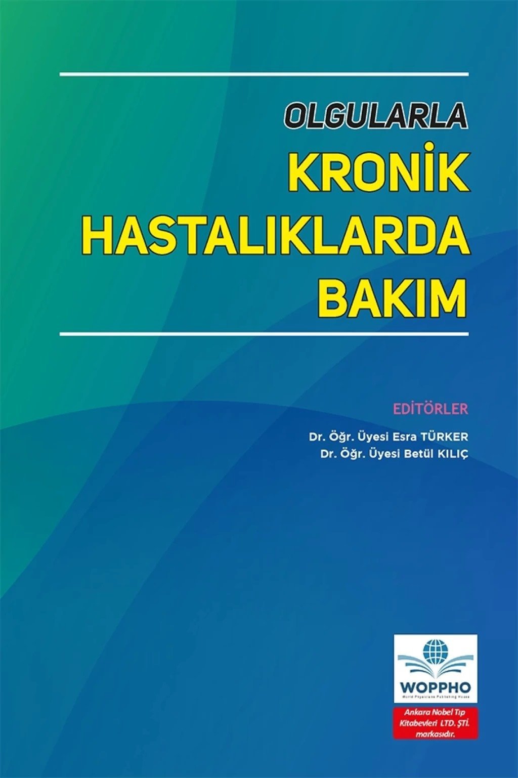 Olgularla Kronik Hastalıklarda Bakım