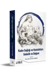 Kadın Sağlığı ve Hastalıkları: Gebelik ve Doğum