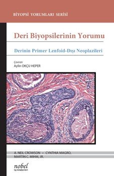 Deri Biyopsilerinin Yorumu: Derinin Primer Lenfoid-Dışı Neoplazileri