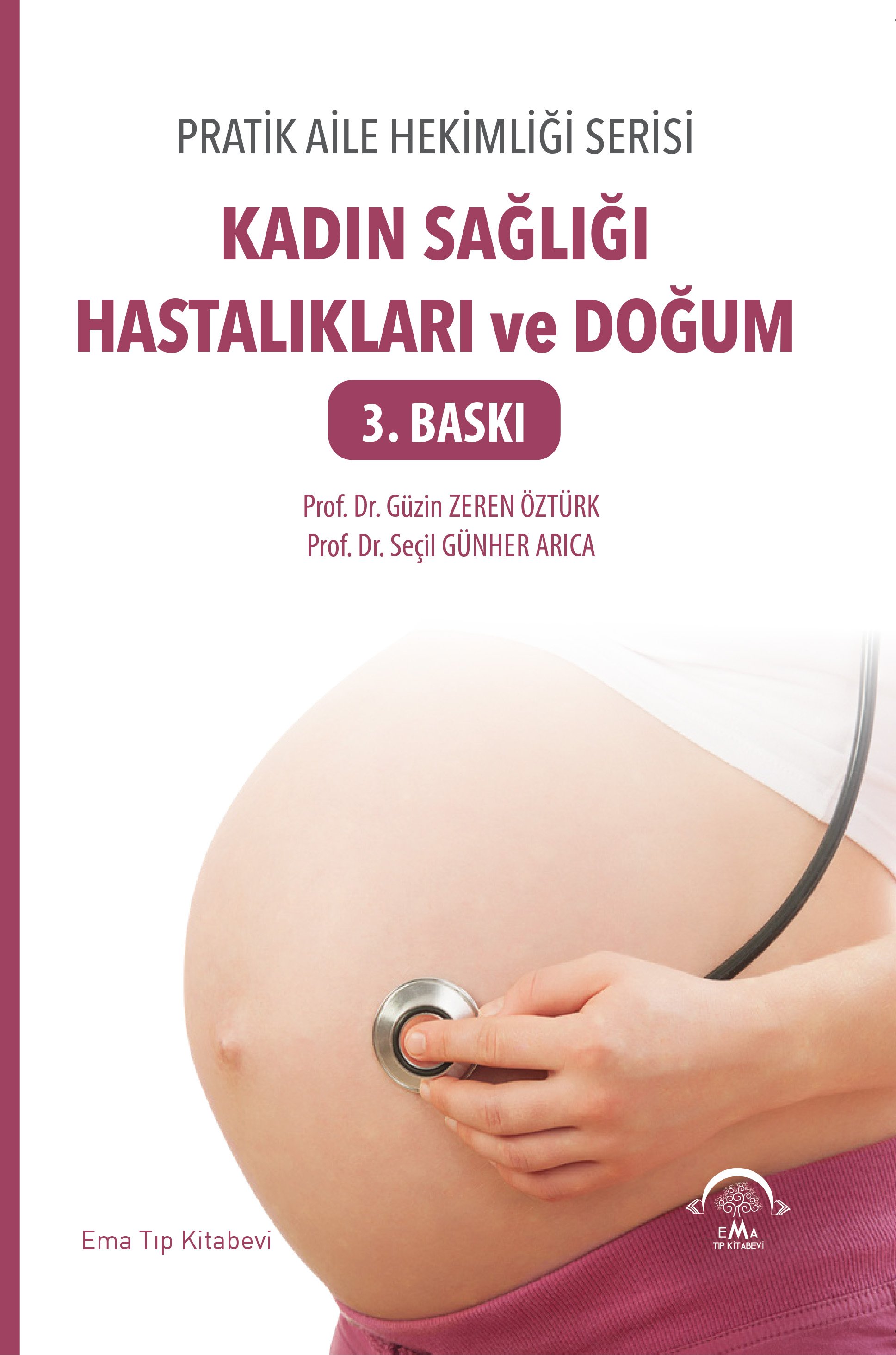 Pratik Aile Hekimliği Serisi – Kadın Sağlığı Hastalıkları ve Doğum