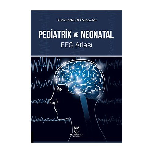 Pediatrik ve Neonatal EEG Atlası