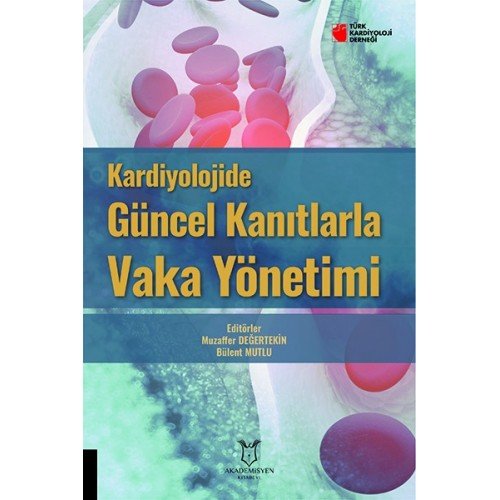 Kardiyolojide Güncel Kanıtlarla Vaka Yönetimi