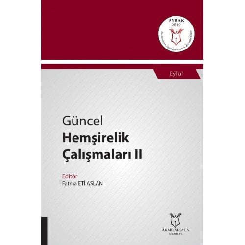 Güncel Hemşirelik Çalışmaları II ( AYBAK 2019 Eylül )