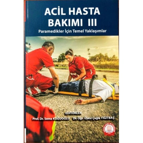 Acil Hasta Bakımı III Paramedikler İçin Temel Yaklaşımlar