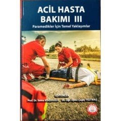 Acil Hasta Bakımı III Paramedikler İçin Temel Yaklaşımlar