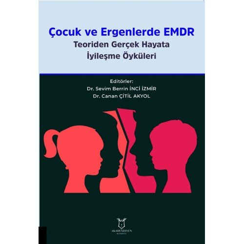 Çocuk ve Ergenlerde EMDR Teoriden Gerçek Hayata İyileşme Öyküleri