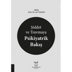 Şiddet ve Travmaya Psikiyatrik Bakış