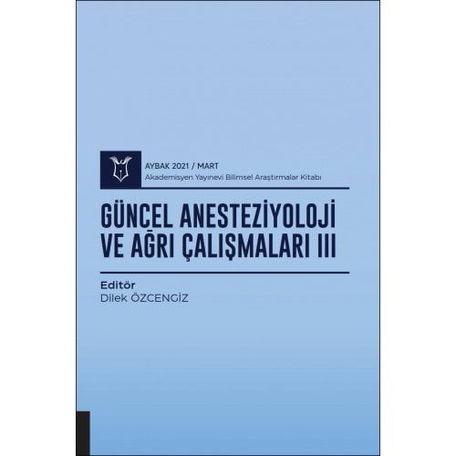 Güncel Anesteziyoloji ve Ağrı Çalışmaları III ( AYBAK 2021 Mart )