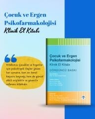 Çocuk ve Ergen Psikofarmakolojisi Klinik El Kitabı