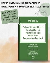Maudsley Fiziksel Hastalıklarda Ruh Sağlığı ve Hastalıkları için  Reçeteleme Rehberi