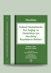 Maudsley Fiziksel Hastalıklarda Ruh Sağlığı ve Hastalıkları için  Reçeteleme Rehberi