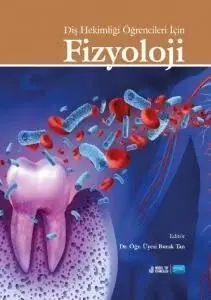 DİŞ HEKİMLİĞİ ÖĞRENCİLERİ İÇİN FİZYOLOJİ