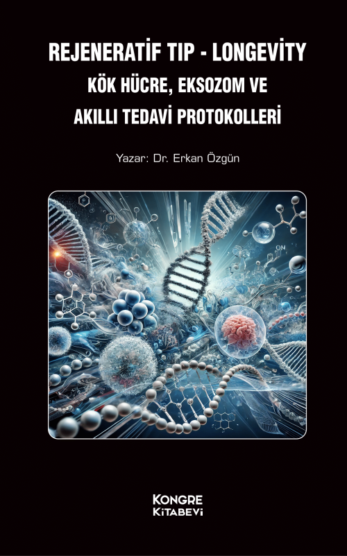 Rejeneratif Tıp- Longevity Kök Hücre,Eksozom ve Akıllı Tedavi Protokolleri