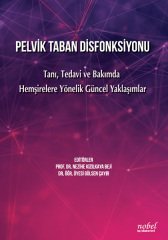 Pelvik Taban Disfonksiyonu: Tanı, Tedavi ve Bakımda Hemşirelere Yönelik Güncel Yaklaşımlar