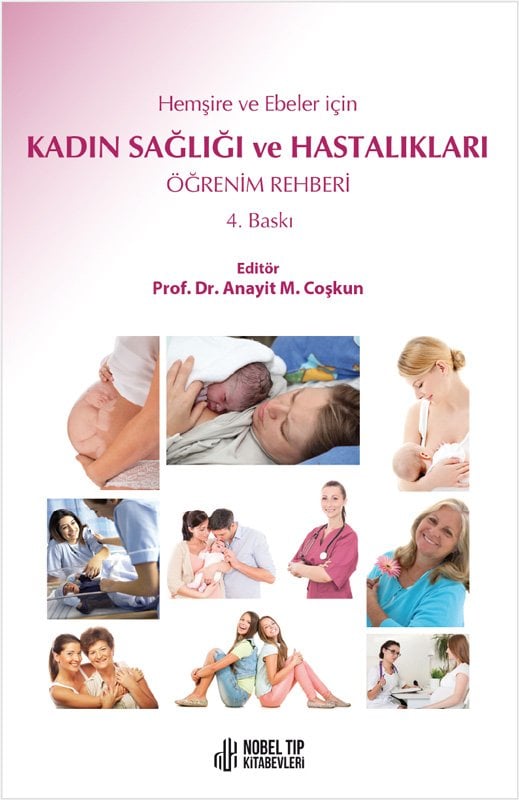Hemşire ve Ebeler için Kadın Sağlığı ve Hastalıkları Öğrenim Rehberi 4.Baskı