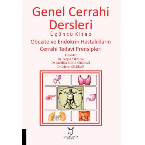 Genel Cerrahi Dersleri Üçüncü Kitap Obezite ve Endokrin Hastalıkların Cerrahi Tedavi Prensipleri