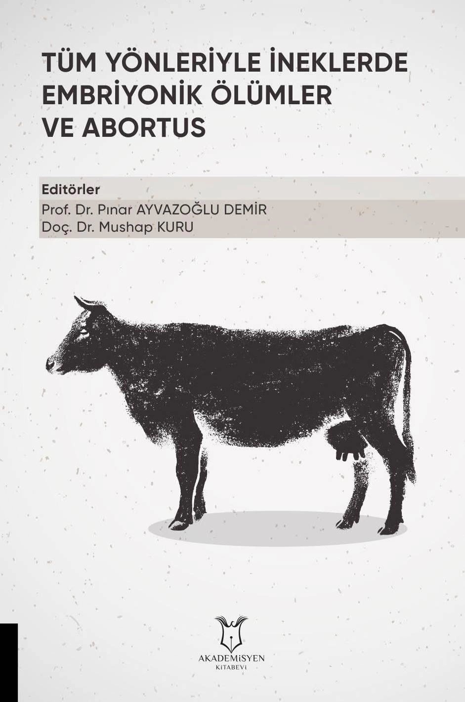 Tüm Yönleriyle İneklerde Embriyonik Ölümler ve Abortus