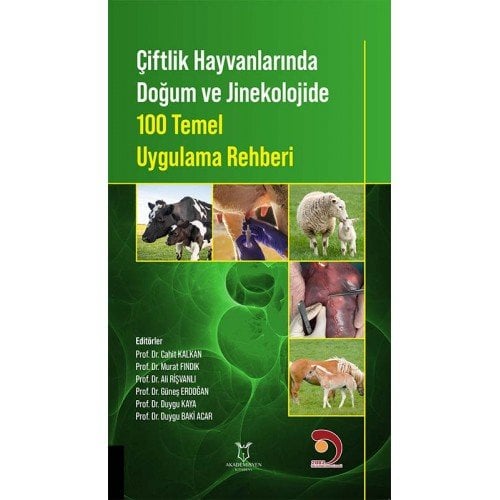 Çiftlik Hayvanlarında Doğum ve Jinekolojide 100 Temel Uygulama Rehberi