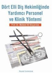Dört Elli Diş Hekimliğinde Yardımcı Personel ve Klinik Yöntemi