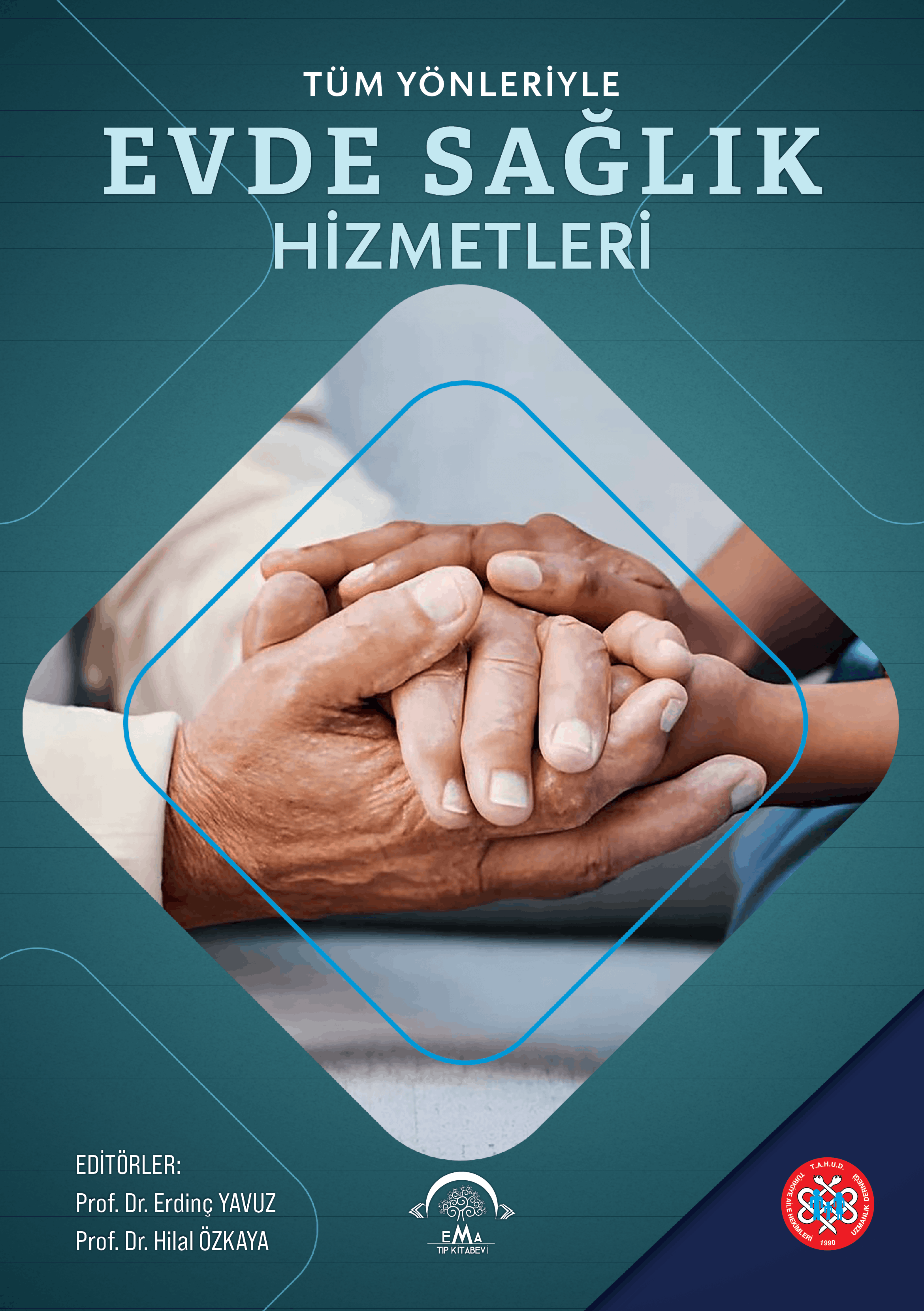 Tüm Yönleriyle Evde Sağlık Hizmetleri